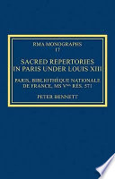 Sacred repertories in Paris under Louis XIII : Paris, Bibliothèque nationale de France, MS Vma rés. 571 /