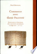 Commerce avec dame pauvret�e : structures et fonctions des couvents mendiants �a Li�ege (XIIIe-XIVe s.) /