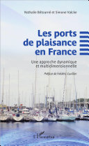 Les ports de plaisance en France : une approche dynamique et multidimensionnelle /