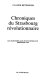 Chroniques du Strasbourg révolutionnaire : les élections aux Etats généraux, printemps 1789 /