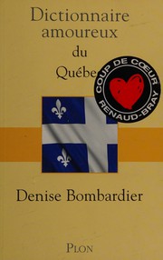 Dictionnaire amoureux du Québec /