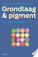 Grondlaag en pigment : kunst, cultuur en samenleving /