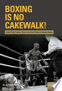 Boxing is no cakewalk : Azumah ring professor nelson in the social history of ghanaian boxing /