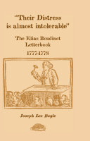 "Their distress is almost intolerable" : the Elias Boudinot letterbook, 1777-1778 /