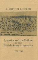 Logistics and the failure of the British Army in America, 1775-1783 /