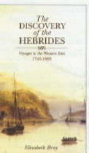 The discovery of the Hebrides : voyages to the Western Isles, 1745-1883 /
