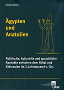 Ägypten und Anatolien : politische, kulturelle und sprachliche Kontakte zwischen dem Niltal und Kleinasien im 2. Jahrtausend v. Chr. /
