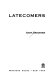 Latecomers /