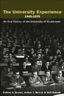 The university experience 1945-1975 : an oral history of the University of Strathclyde /