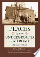 Places of the Underground Railroad a geographical guide /
