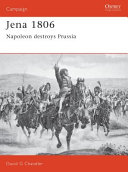 Jena 1806 : Napoleon destroys Prussia /