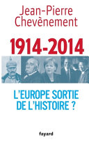 1914-2014, l'Europe sortie de l'histoire ? /