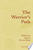 The warrior's path : reflections along an ancient route /