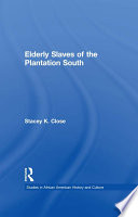 Elderly slaves of the plantation South /