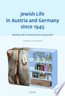 Jewish life in Austria and Germany since 1945 : identity and communal reconstruction /