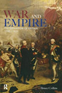 War and empire : the expansion of Britain, 1790-1830 /