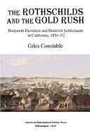 The Rothschilds and the Gold Rush : Benjamin Davidson and Heinrich Schliemann in California, 1851-52 /