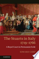 The Stuarts in Italy, 1719-1766 : a royal court in permanent exile /
