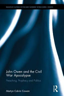 John Owen and the civil war apocalypse : preaching, prophecy, and politics /