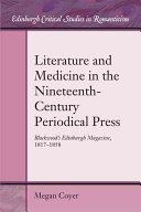 Literature and Medicine in the Nineteenth-Century Periodical Press : Blackwood's Edinburgh Magazine, 1817-1858