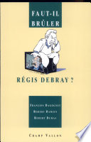 Faut-il br�uler R�egis Debray? /