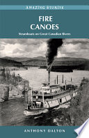 Fire canoes : steamboats on great Canadian rivers /