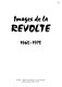 Images de la révolte : 1965-1975 : [exposition] U.C.A.D., Musée de l'affiche et de la publicité