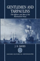 Gentlemen and tarpaulins : the officers and men of the restoration navy /