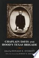 Chaplain Davis and Hood's Texas Brigade : being an expanded edition of the Reverend Nicholas A. Davis's The campaign from Texas to Maryland, with The battle of Fredericksburg (Richmond, 1863) /