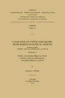 Catalogue of Coptic and Arabic manuscripts in Dayr al-Suryan. Volume I. Coptic and Arabic biblical texts; Coptic language resources, including biblical lexica