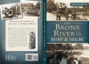 The Bronx River in history & folklore /