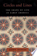 Circles and lines : the shape of life in early America /