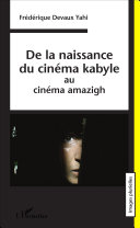 De la naissance du cinéma kabyle : au cinéma amazigh /