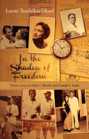 In the shadow of freedom : three lives in Hitler's Germany and Gandhi's India /
