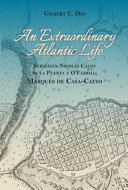 An Extraordinary Atlantic Life : Sebastián Nicolás Calvo de la Puerta y O'Farrill, Marqués de Casa-Calvo /