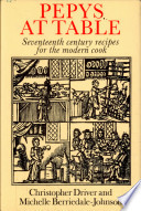 Pepys at table : seventeenth century recipes for the modern cook /