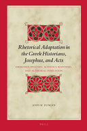 Rhetorical adaptation in the Greek Historians, Josephus, and Acts : Embedded speeches, audience responses, and authorial persuasion. Volume II /