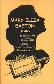 Mary Eliza Easton diary : 18 December 1872 through 22 August 1877, Loudon, Franklin County, Pennsylvania /
