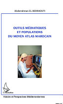 Outils médiatiques et populations du Moyen Atlas marocain /