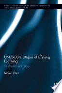 UNESCO's utopia of lifelong learning : an intellectual history /