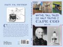 Myths, tall tales and half truths of Cape Cod /