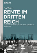 Rente im Dritten Reich : die Reichsversicherungsanstalt für Angestellte 1933 bis 1945 /
