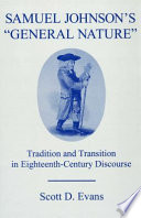Samuel Johnson's "general nature" : tradition and transition in eighteenth-century discourse /