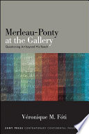 Merleau-Ponty at the gallery : questioning art beyond his reach /