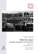 Hors les murs : strategie e progetti per la Grand Paris /