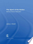 The spirit of the sixties : making postwar radicalism /