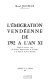 L'émigration vendéenne de 1792 à l'an XI, d'après la sous série 1 Q des Archives départementales de la Vendée, et les fonds des Archives nationales /