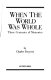 When the world was whole : three centuries of memories /