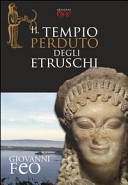 Il tempio perduto degli Etruschi /