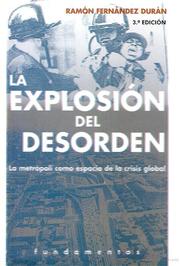 La explosión del desorden : la metrópoli como espacio de la crisis global /